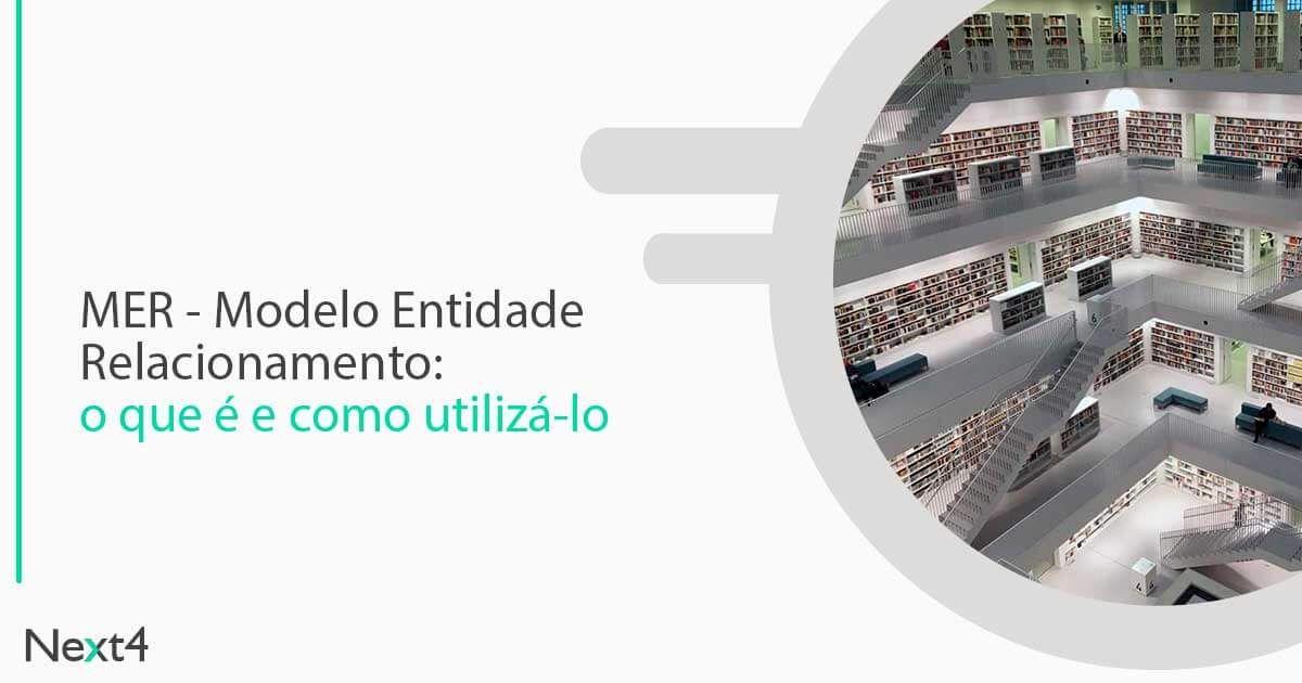 O que é MER – Modelo entidade relacionamento (Entity–relationship model) e como aplicar?