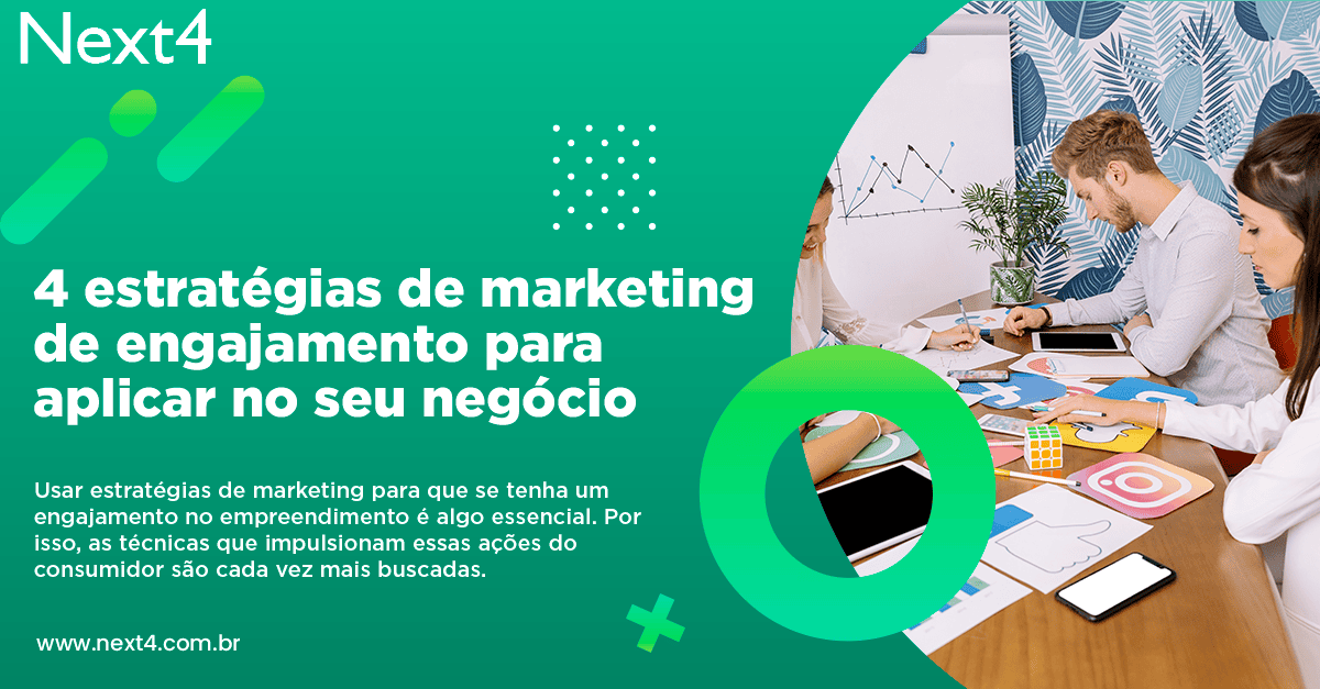 4 estratégias de marketing de engajamento para aplicar no seu negócio