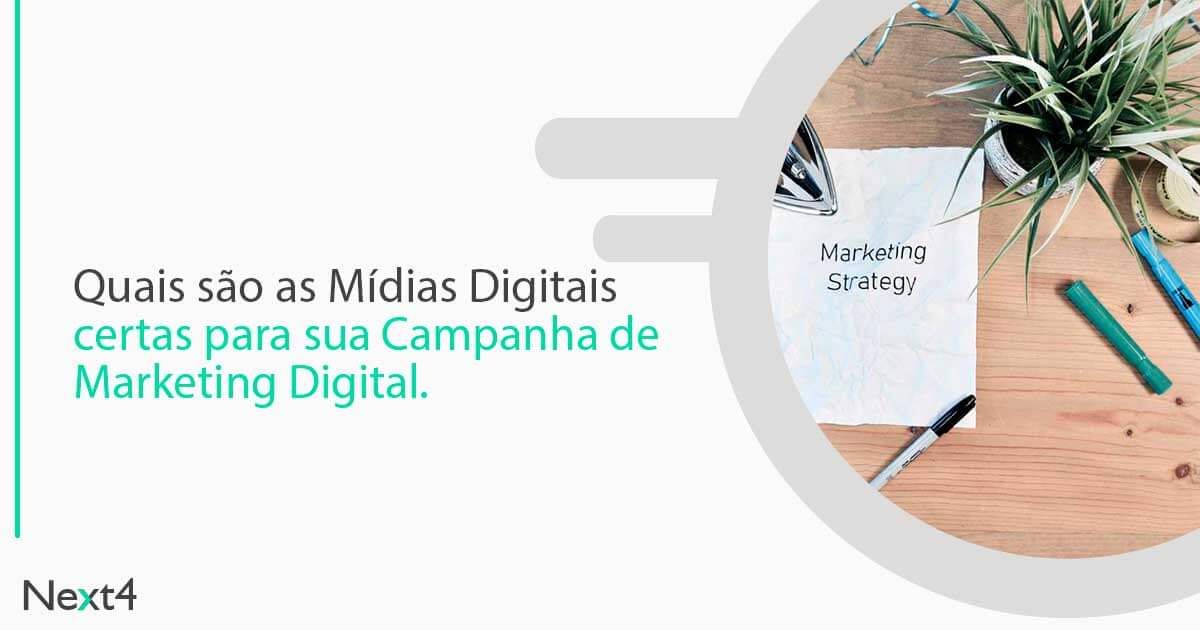 Quais as mídias digitais certas para a sua campanha de Marketing Digital?