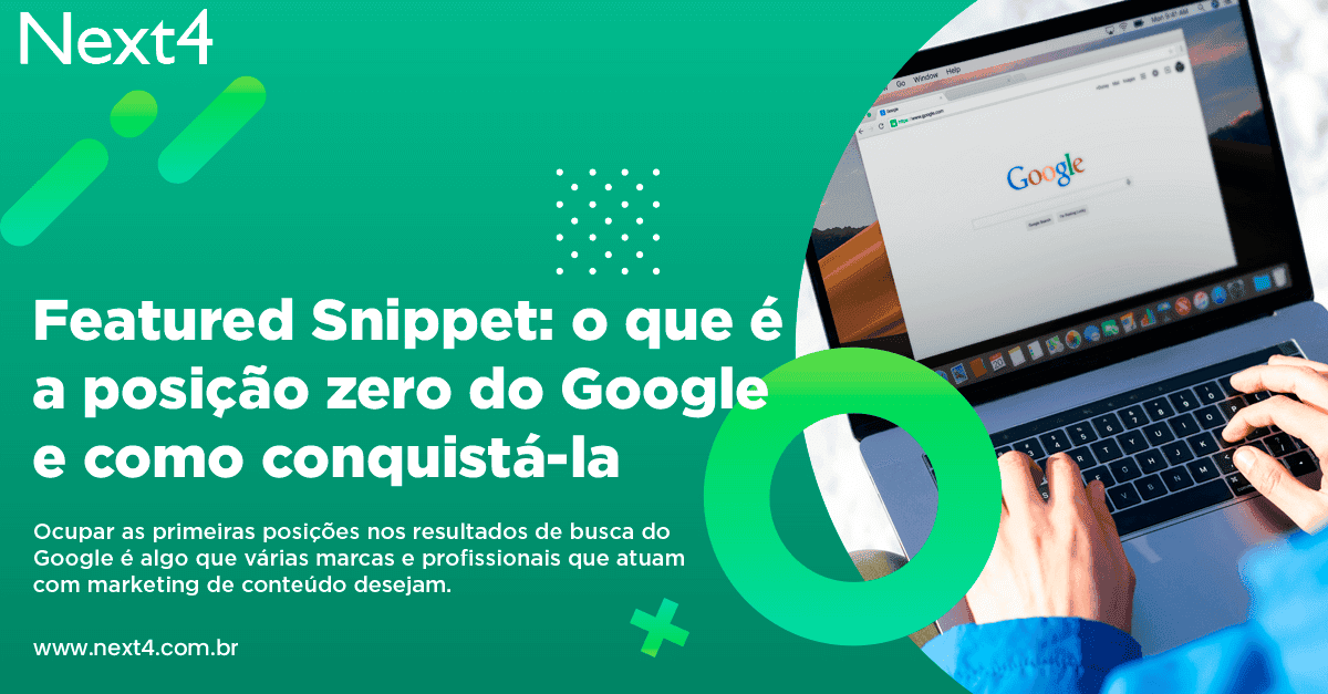 Featured Snippet: o que é a posição zero do Google e como conquistá-la