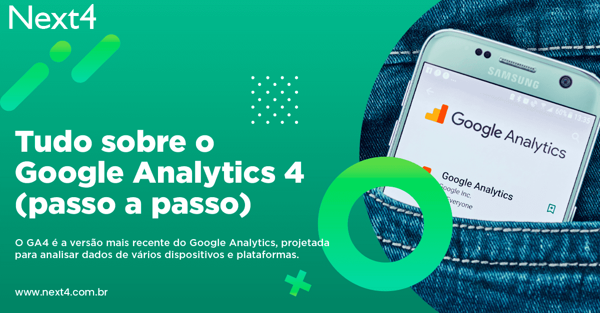 Tudo sobre o Google Analytics 4 (passo a passo)