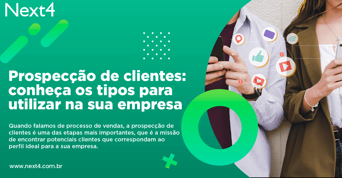 Prospecção de clientes: conheça os tipos para utilizar na sua empresa