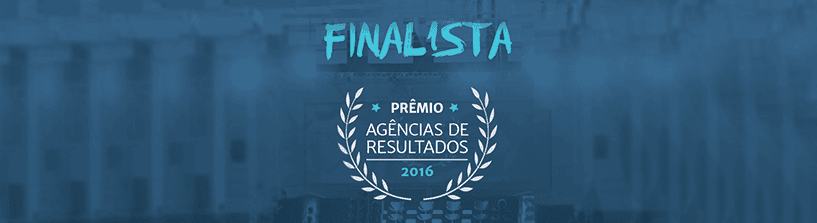 Agência finalista do Prêmio Agências de Resultados 2016