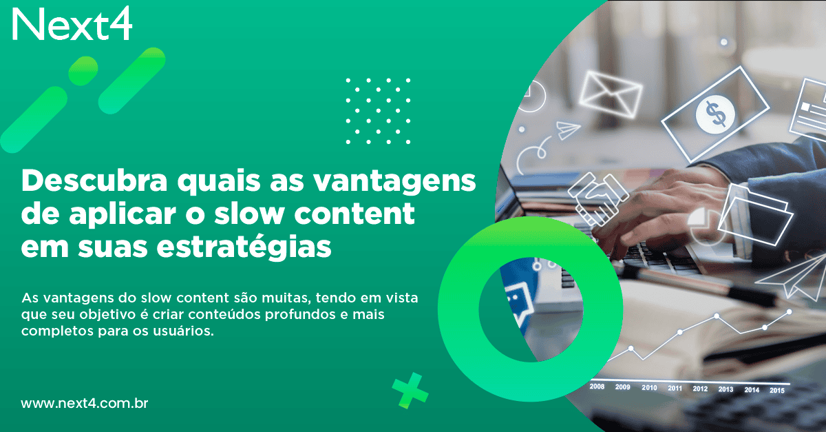 4 vantagens de aplicar o Slow Content em suas estratégias